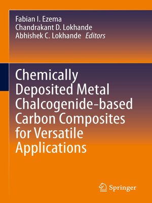 cover image of Chemically Deposited Metal Chalcogenide-based Carbon Composites for Versatile Applications